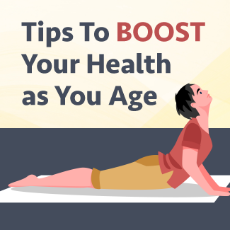 Infographic, Tips To boost Your Health As You Age. Click link for full infographic